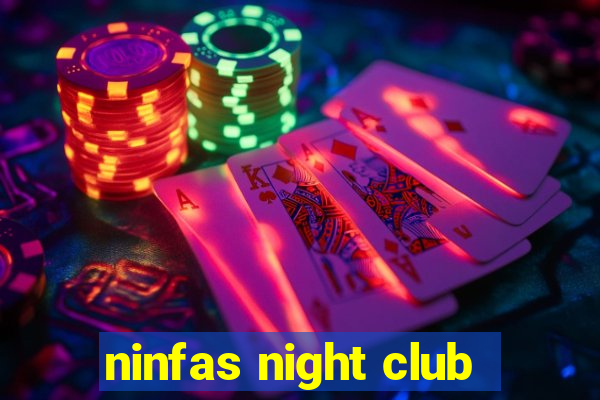 ninfas night club